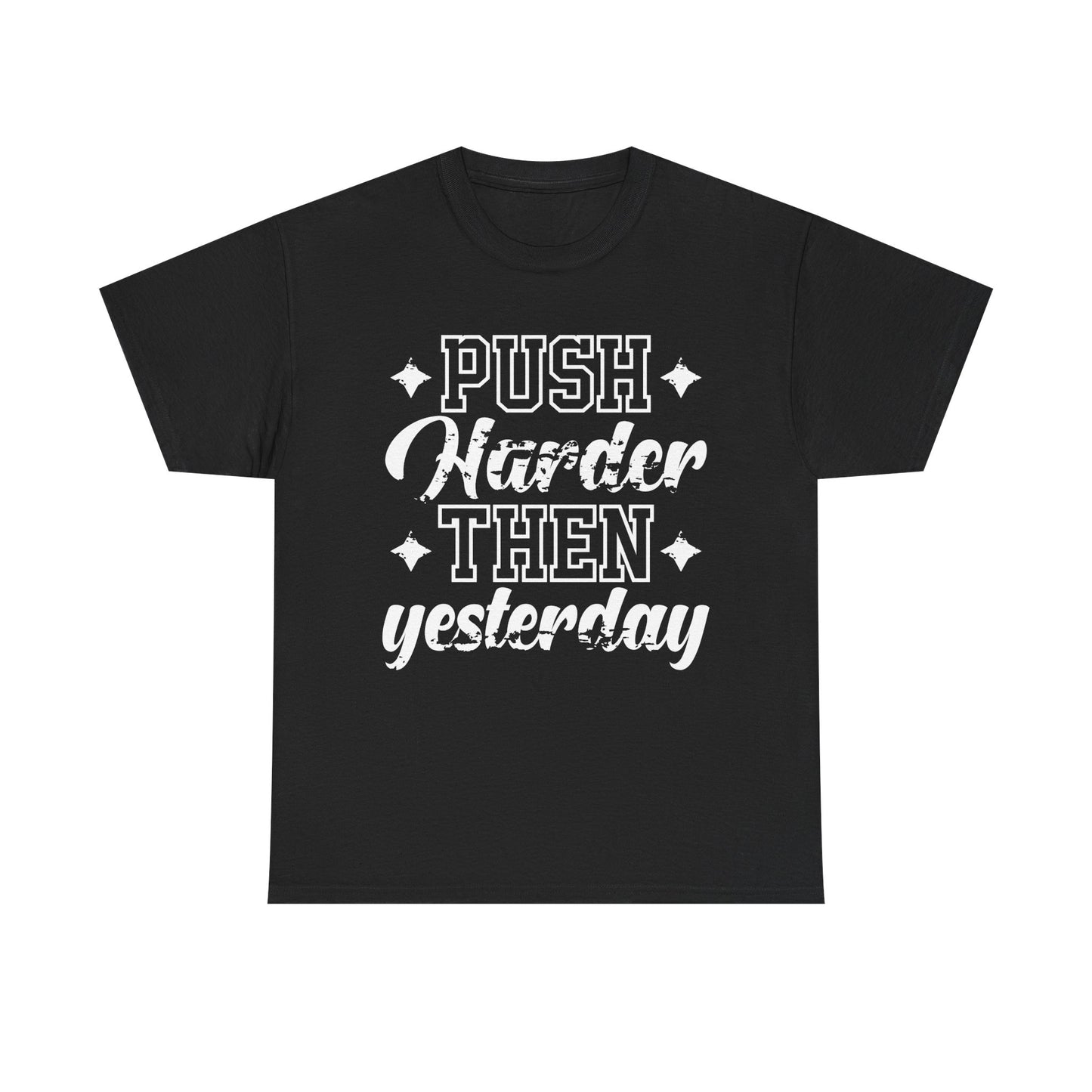 Motivational Unisex Heavy Cotton Tee - 'Push Harder Than Yesterday' Inspirational Shirt