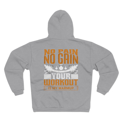No Pain No Gain Unisex Hooded Zip Sweatshirt - Workout Motivation
