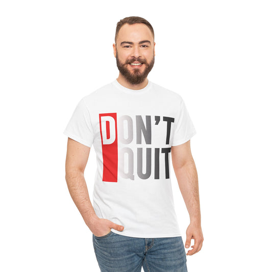 Motivational Unisex Heavy Cotton Tee - Don't Quit