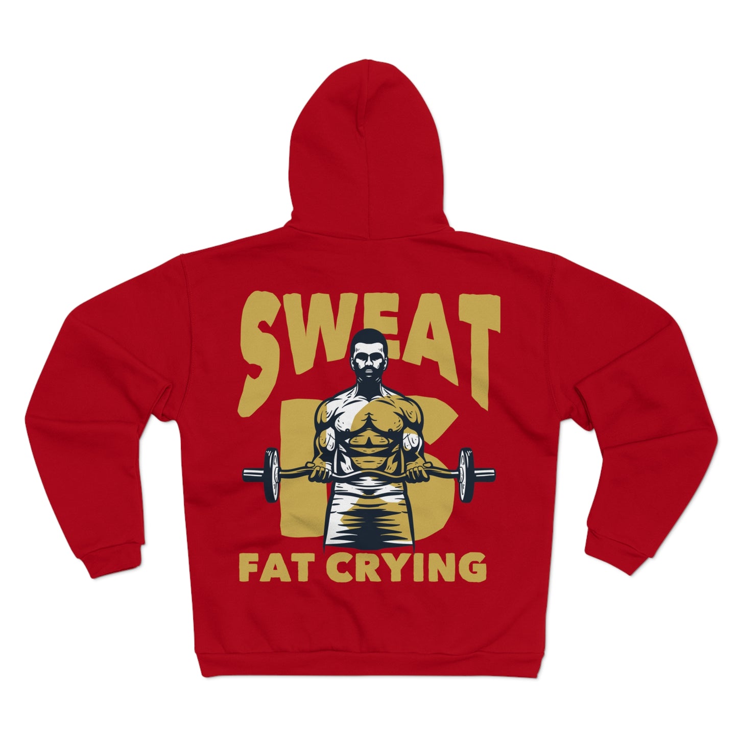 Motivational Unisex Hooded Zip Sweatshirt - "Sweat Fat Crying"