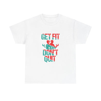 Motivational Fitness Tee - Get Fit Don't Quit