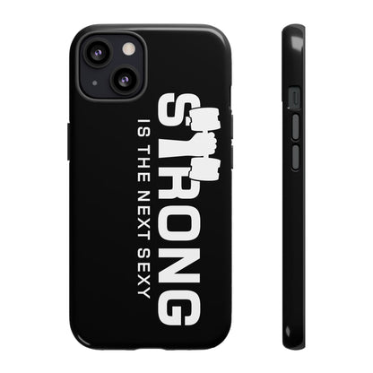 Strong is the Next Sexy Phone Case - Tough Cases for Fitness Enthusiasts