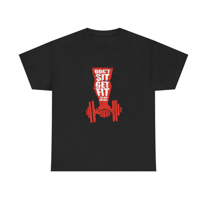 Motivational Workout Tee - "Don't Sit, Get Fit!" Fitness T-Shirt