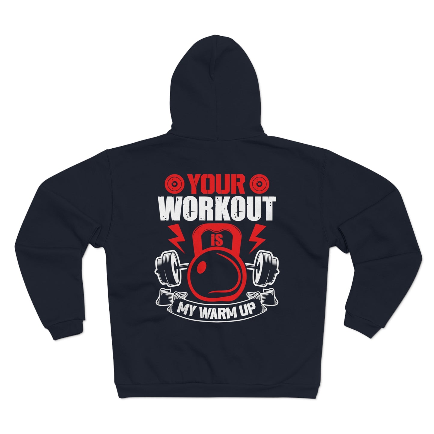 Fitness Motivational Unisex Hooded Zip Sweatshirt - Your Workout is My Warm Up
