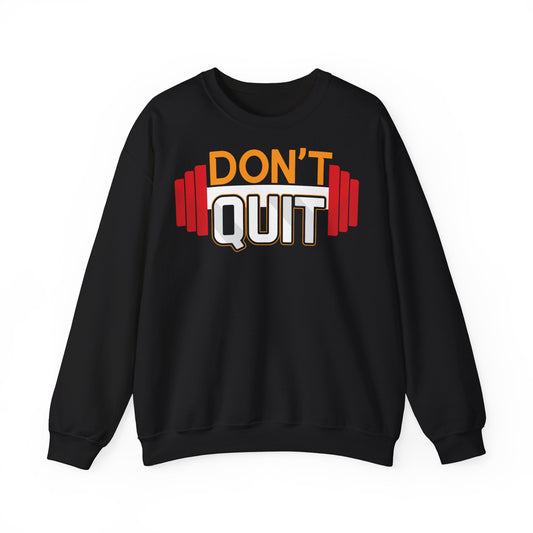 Motivational Crewneck Sweatshirt - 'Don't Quit' Fitness Apparel
