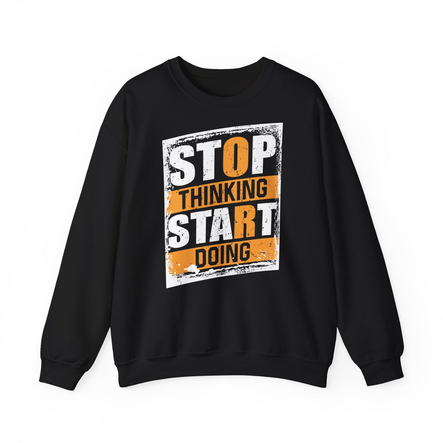 Motivational Crewneck Sweatshirt - 'Stop Thinking Start Doing'