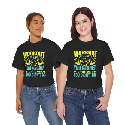 Motivational Gym Tee - "Workout: The Only You Regret Is The One You Didn't Do"