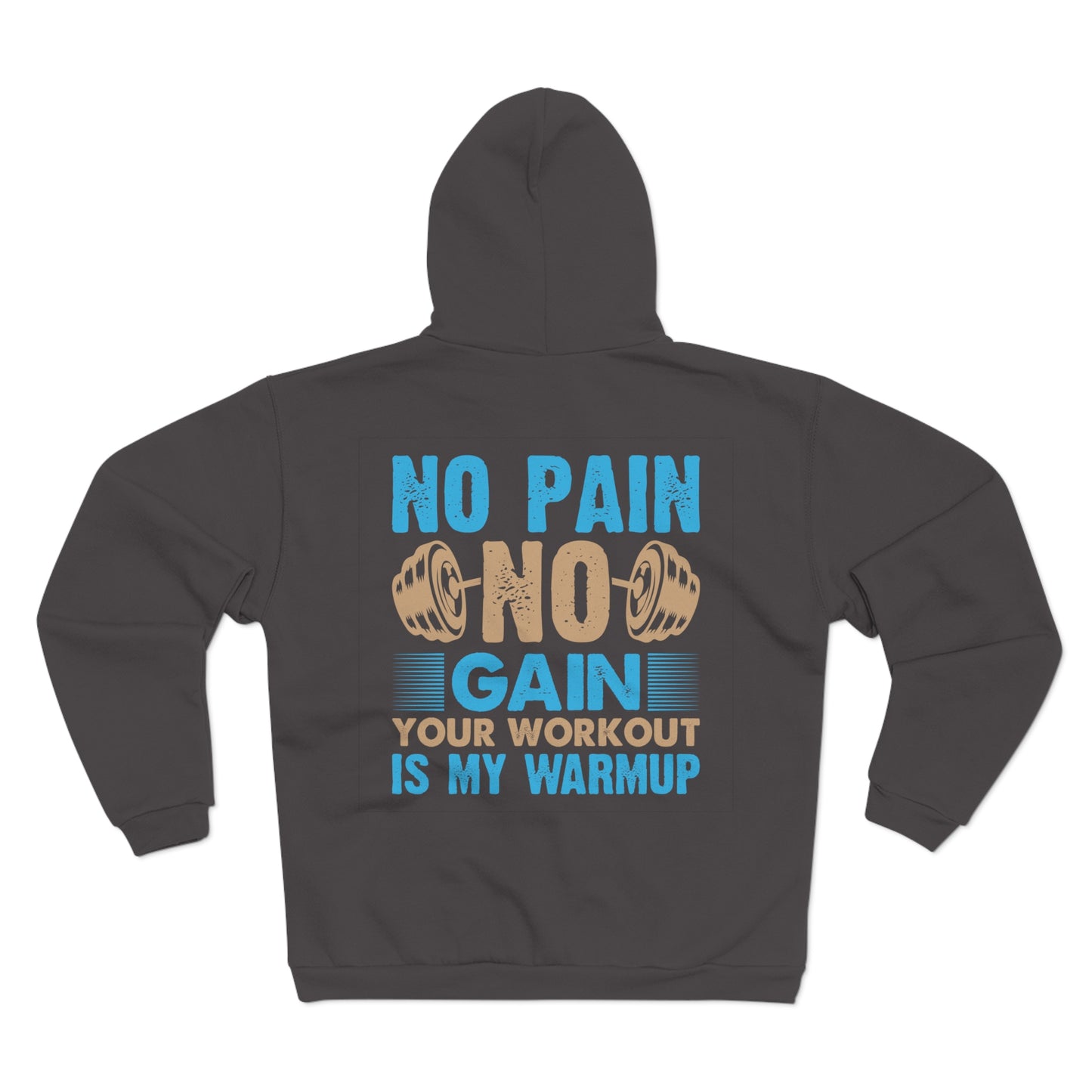 No Pain No Gain Unisex Zip Sweatshirt - Motivational Workout Hoodie