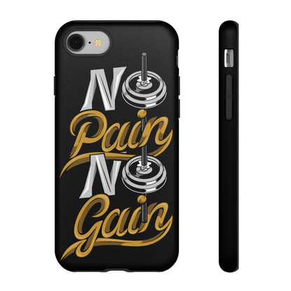 No Pain No Gain Phone Case - Tough Fitness Protection