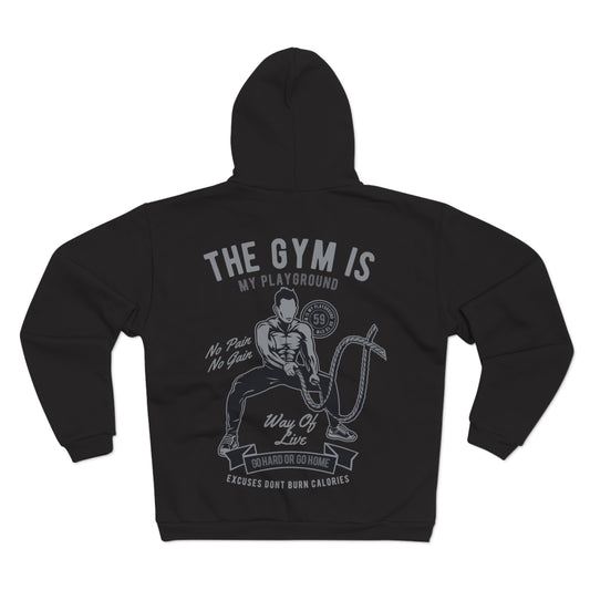 Motivational Gym Unisex Hooded Zip Sweatshirt - The Gym is My Playground - No Pain No Gain