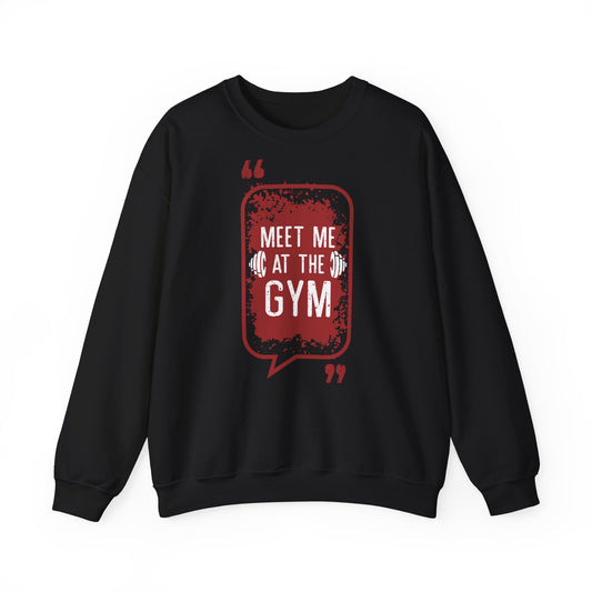 Motivational Gym Sweatshirt - Meet Me at the Gym Unisex Heavy Blend™ Crewneck