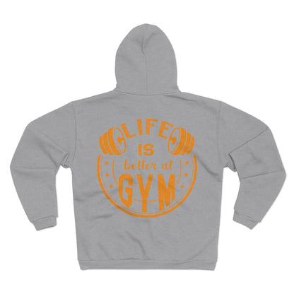 Life is Better at Gym Unisex Hooded Zip Sweatshirt - Motivational Fitness Apparel