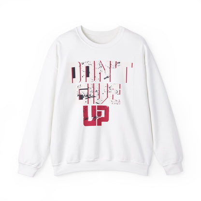 Motivational Unisex Crewneck Sweatshirt - Don't Give Up