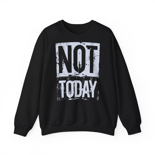 Unisex Crewneck Sweatshirt - 'Not Today' Motivational Design for Casual Comfort