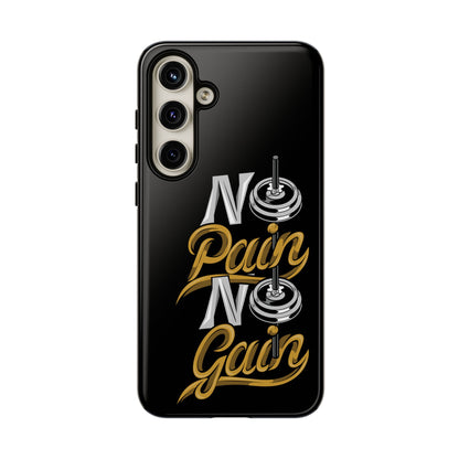 No Pain No Gain Phone Case - Tough Fitness Protection