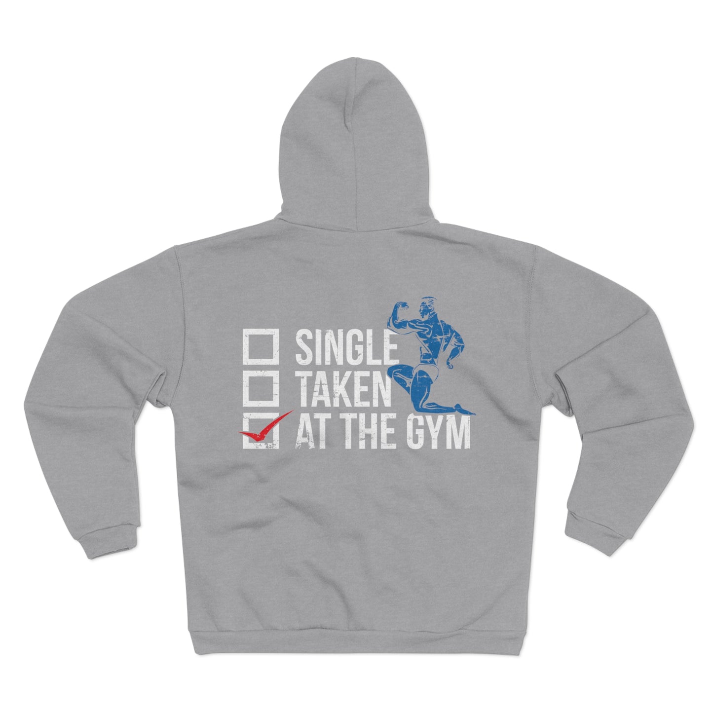 Gym Life Unisex Zip Hoodie - 'Single Taken At The Gym'