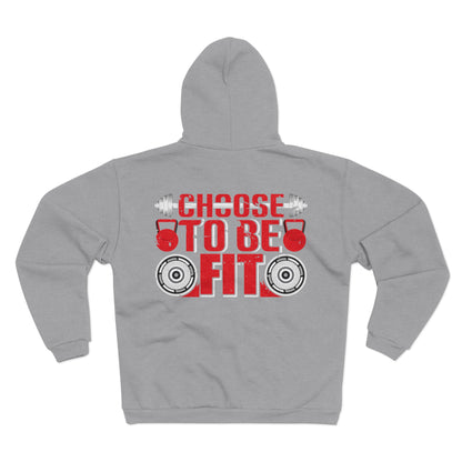 Unisex Hooded Zip Sweatshirt - Choose to Be Fit Motivational Workout Hoodie