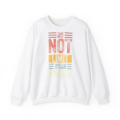 Motivational Crewneck Sweatshirt - "Do Not Limit Your Ability"
