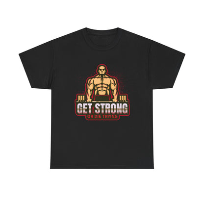 Get Strong Unisex Heavy Cotton Tee - Fitness Motivational T-Shirt