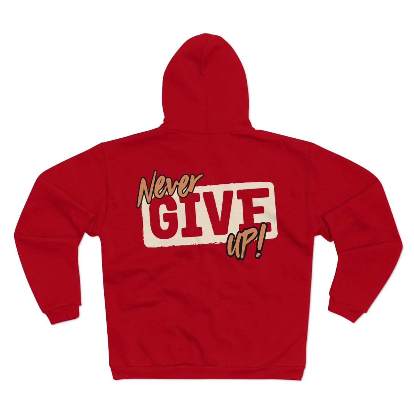 Motivational Unisex Hooded Zip Sweatshirt- 'Never Give Up!'