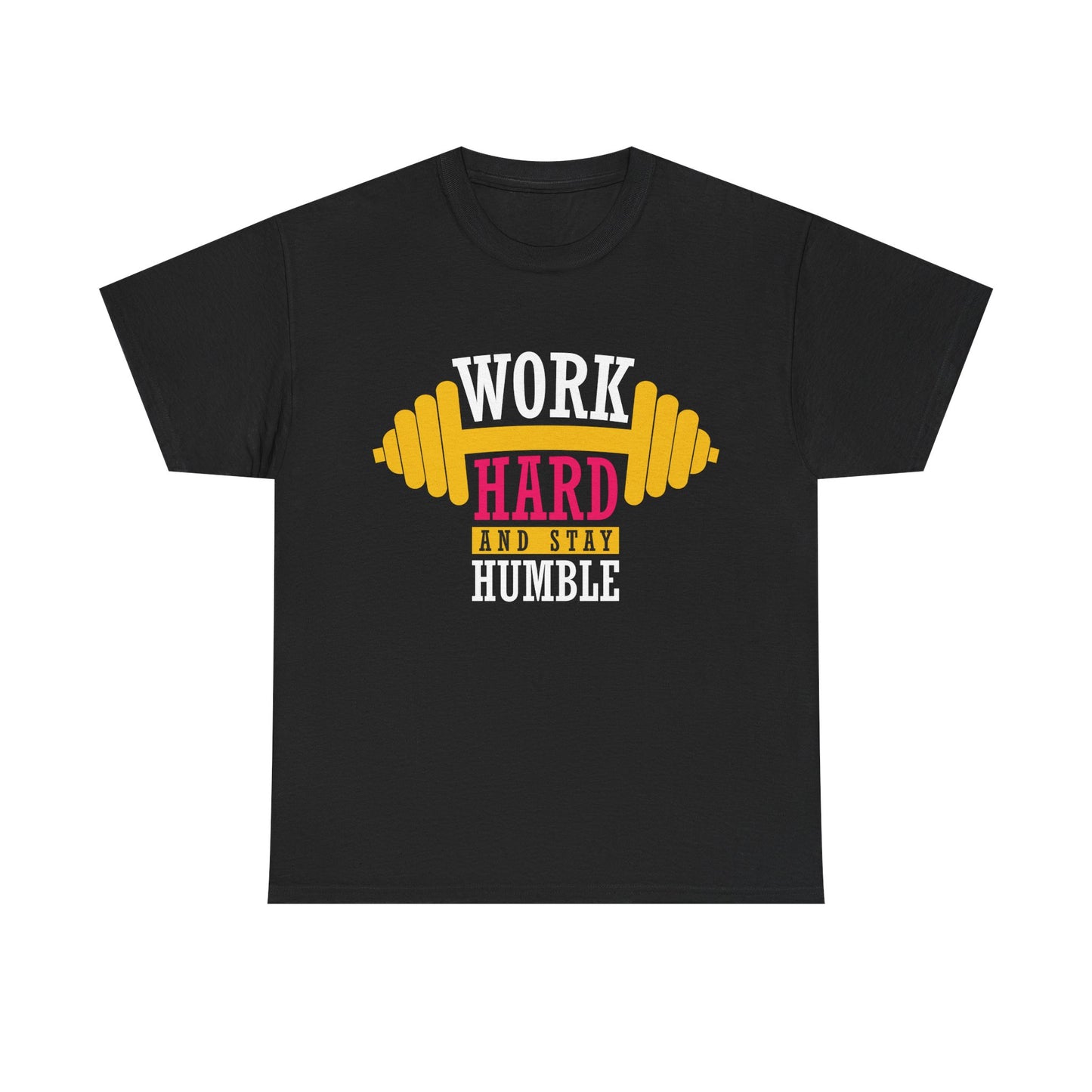 Work Hard And Stay Humble Unisex Heavy Cotton Tee