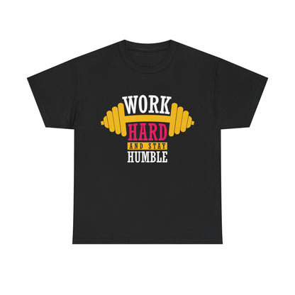 Work Hard And Stay Humble Unisex Heavy Cotton Tee