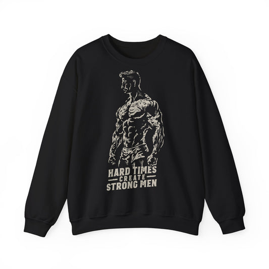 Unisex Heavy Blend™ Crewneck Sweatshirt - "Hard Times Create Strong Men" Inspirational