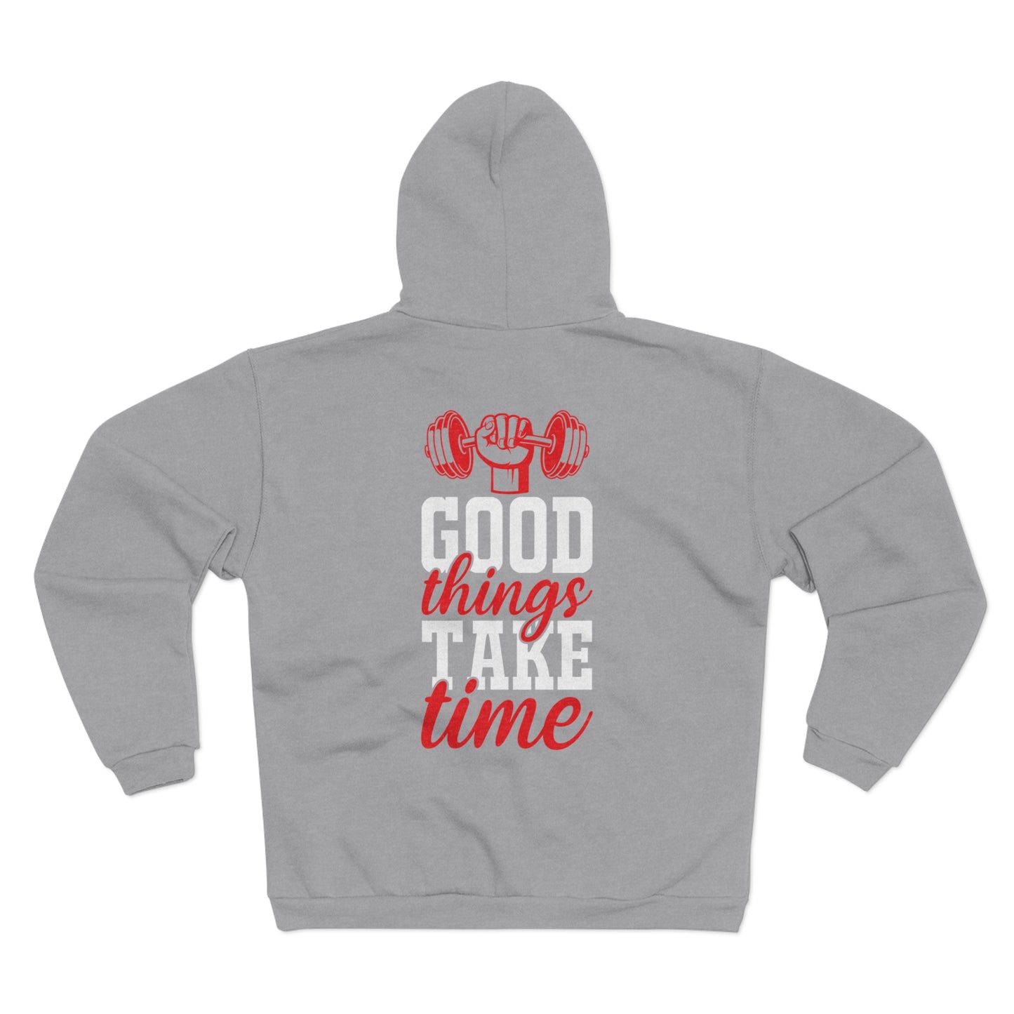 Unisex Hooded Zip Sweatshirt - "Good Things Take Time" Fitness Motivation