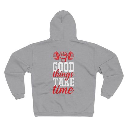 Unisex Hooded Zip Sweatshirt - "Good Things Take Time" Fitness Motivation