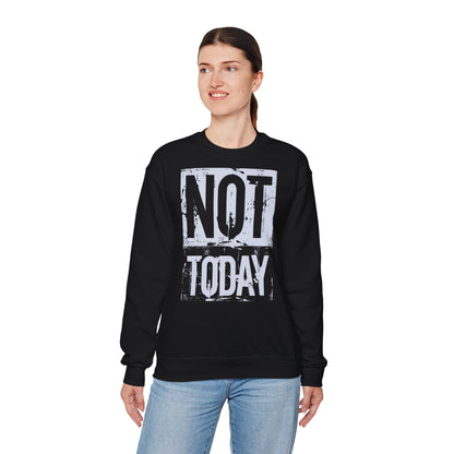 Unisex Crewneck Sweatshirt - 'Not Today' Motivational Design for Casual Comfort
