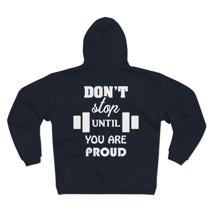 Motivational Unisex Hooded Zip Sweatshirt - 'Don't Stop Until You Are Proud'