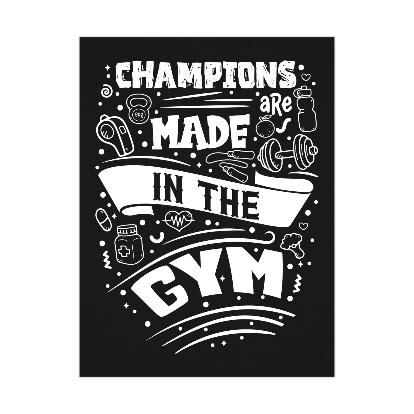 Inspirational Gym Wall Art Poster - 'Champions Are Made in the Gym'