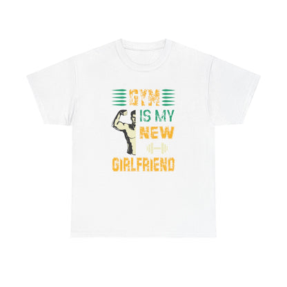 Motivational Gym T-Shirt - "Gym is My New Girlfriend" Unisex Heavy Cotton Tee