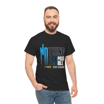 Motivational Unisex Heavy Cotton Tee - "Nothing is Impossible, Stay Strong"