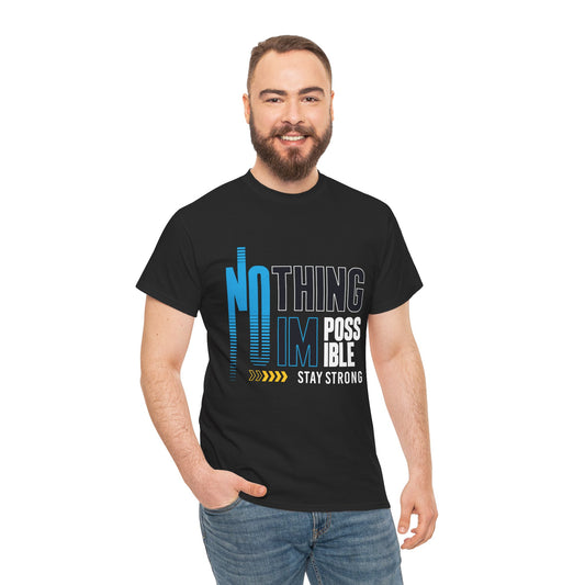 Motivational Unisex Heavy Cotton Tee - "Nothing is Impossible, Stay Strong"