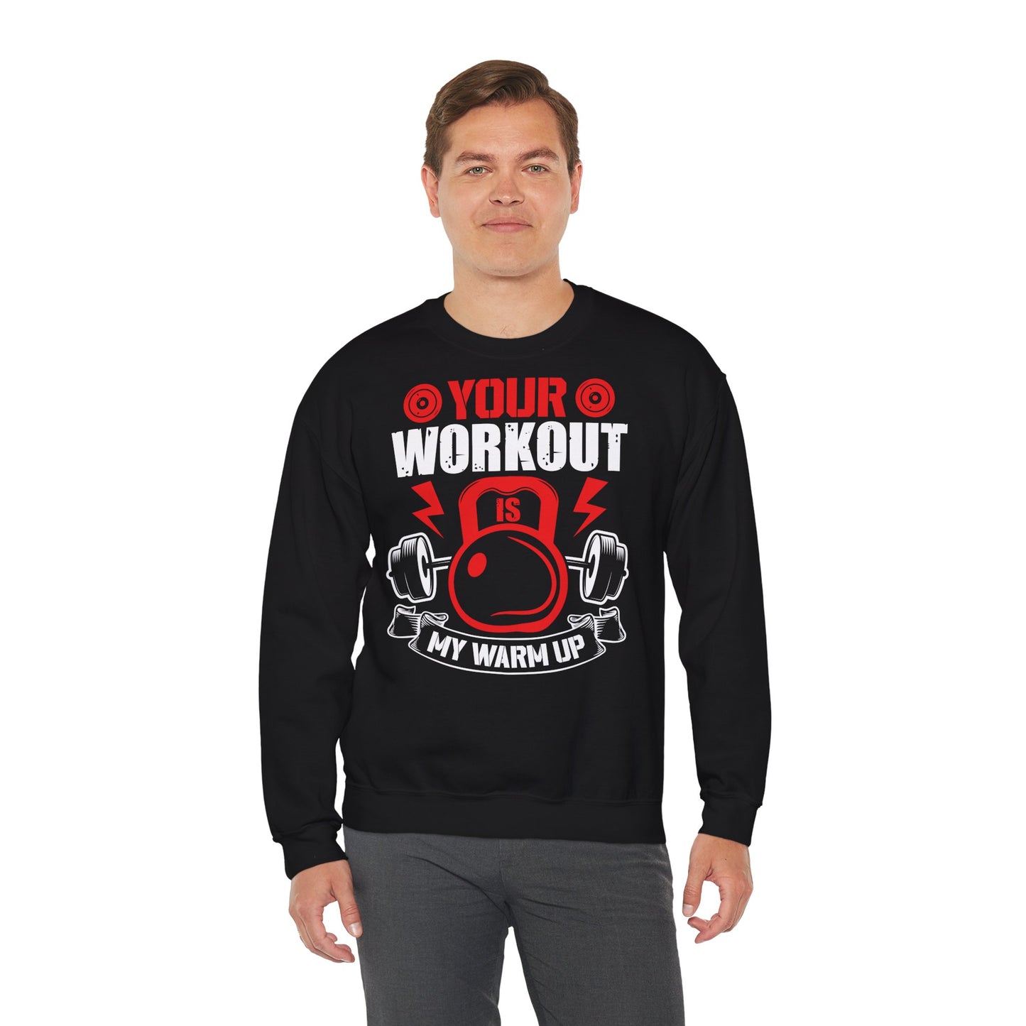 Your Workout Is My Warm Up Unisex Heavy Blend™ Crewneck Sweatshirt