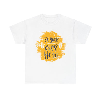 Be Your Own Hero Unisex Heavy Cotton Tee - Motivational Fitness Shirt
