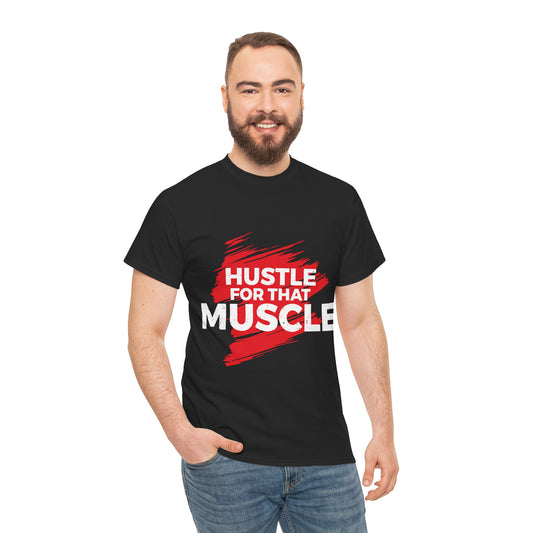 Hustle for That Muscle Unisex Heavy Cotton Tee