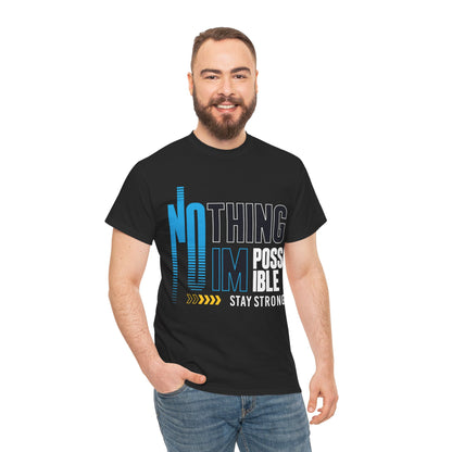 Motivational Unisex Heavy Cotton Tee - "Nothing is Impossible, Stay Strong"