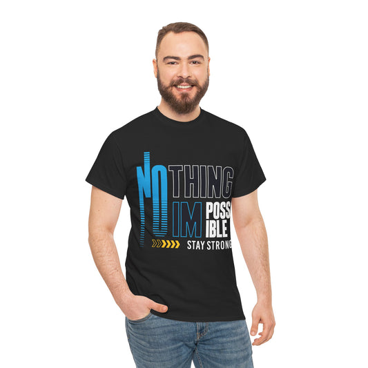 Motivational Unisex Heavy Cotton Tee - "Nothing is Impossible, Stay Strong"