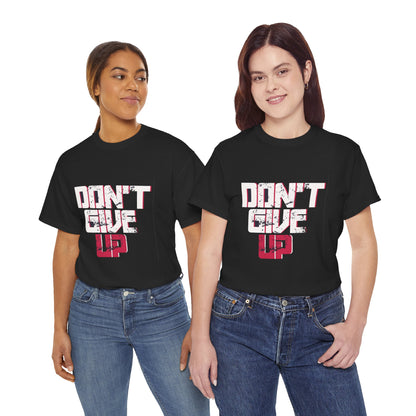 Motivational Unisex Heavy Cotton Tee - 'Don't Give Up' Inspirational Shirt
