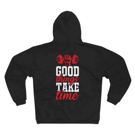 Unisex Hooded Zip Sweatshirt - "Good Things Take Time" Fitness Motivation