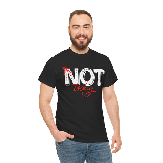 Unisex Heavy Cotton Tee - "NOT Today" Graphic Tee for Comfort and Attitude