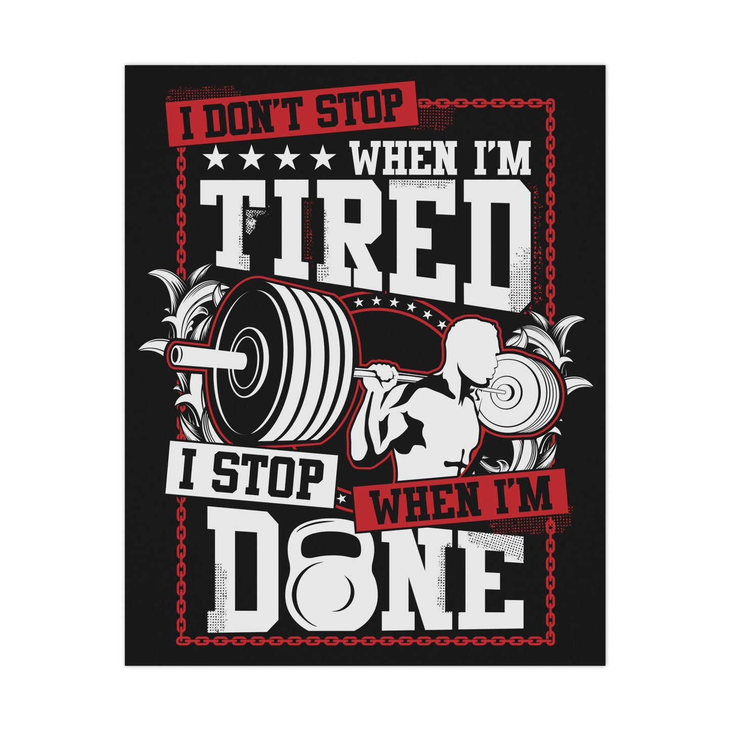 Motivational Fitness Poster - 'I Don't Stop When I'm Tired, I Stop When I'm Done'