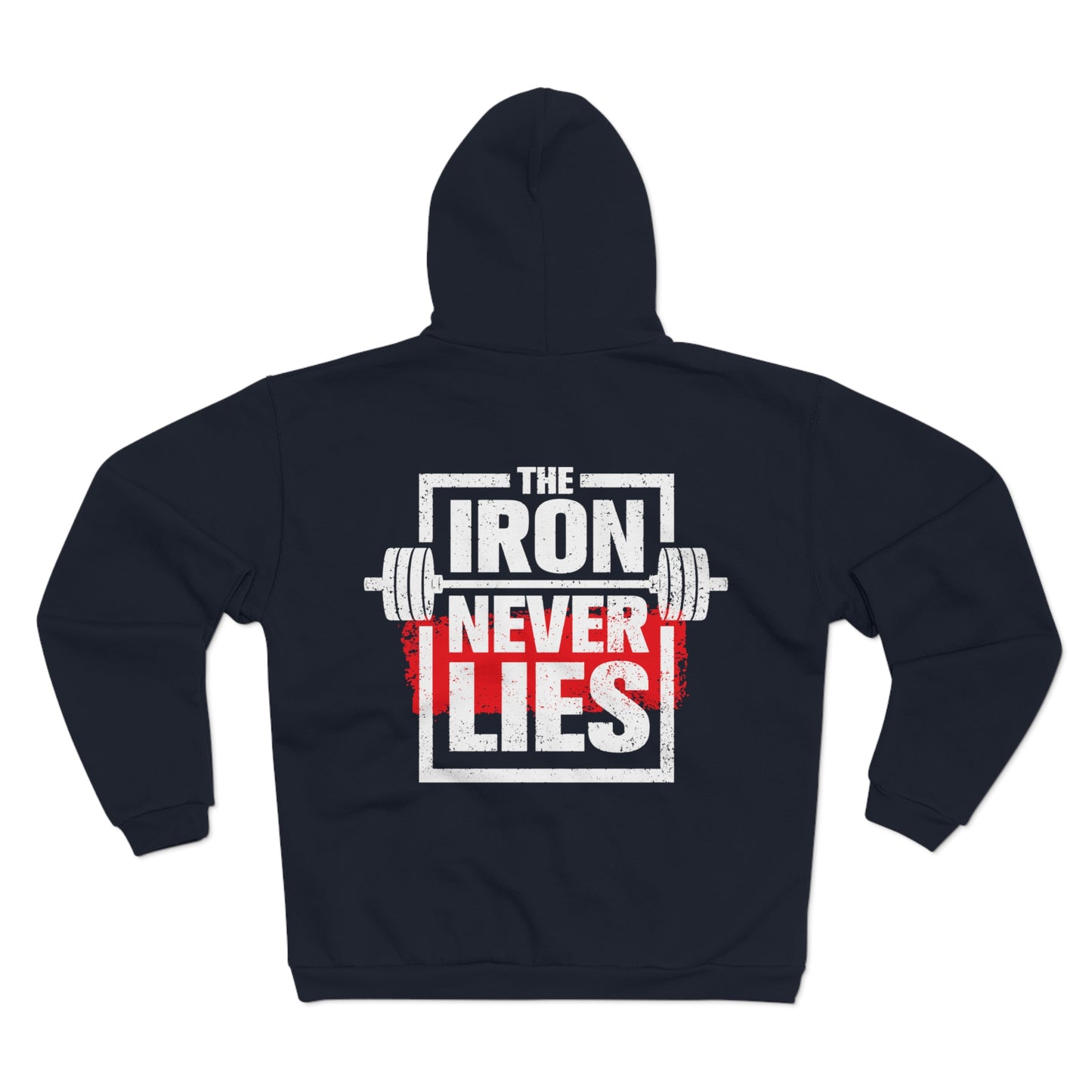 Unisex Hooded Zip Sweatshirt - 'The Iron Never Lies' - Perfect for Fitness Enthusiasts