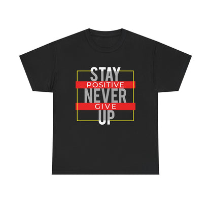 Stay Positive Unisex Heavy Cotton Tee - Motivational Graphic T-Shirt