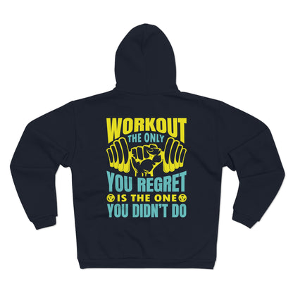 Motivational Workout Zip Hoodie - "Workout: The Only You Regret Is the One You Didn't Do"