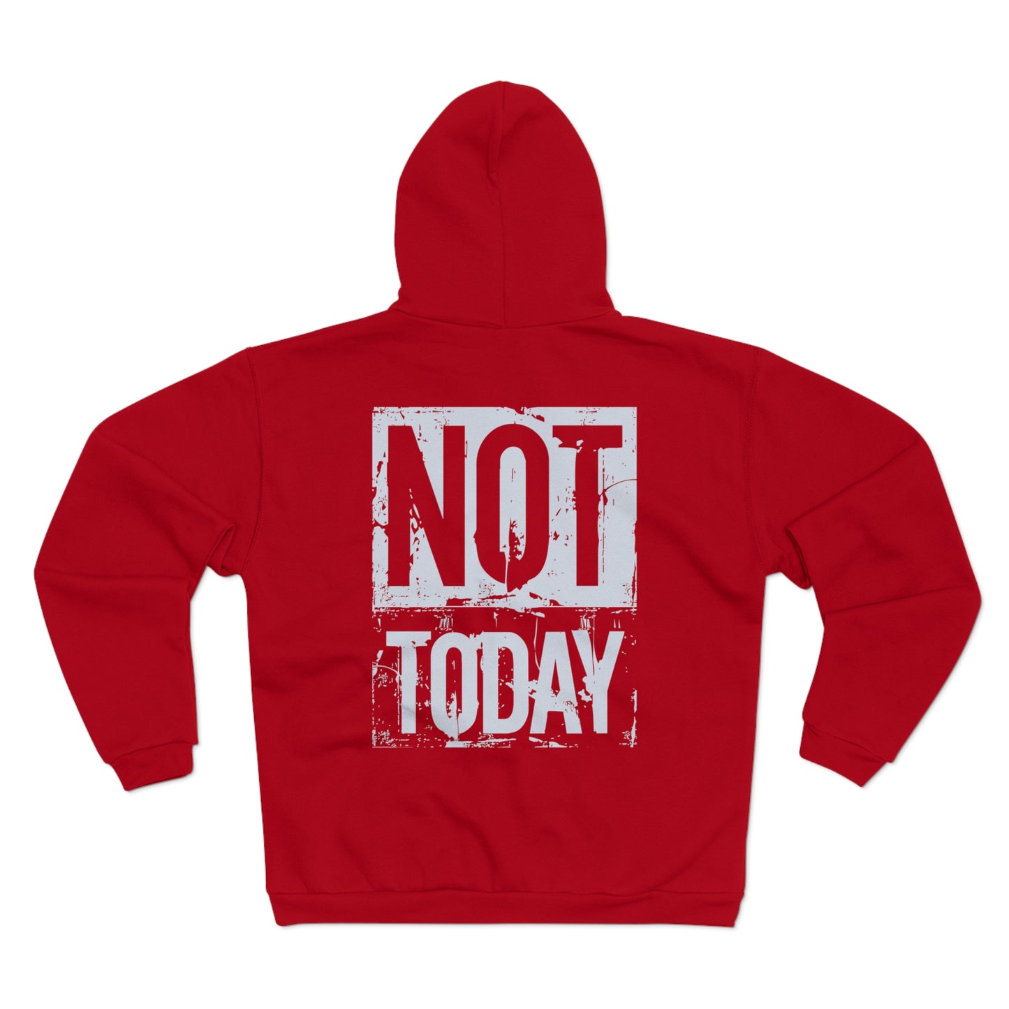Funny Unisex Hooded Zip Sweatshirt- "NOT TODAY" Statement Hoodie