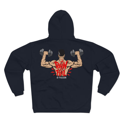 Pain Fuled of Passion Unisex Hooded Zip Sweatshirt - Motivational Gym Wear