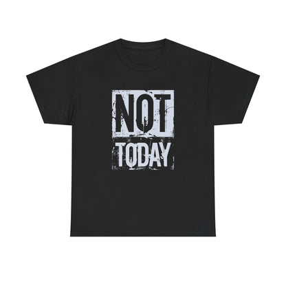 Funny Unisex Heavy Cotton Tee - "NOT TODAY" Statement Shirt